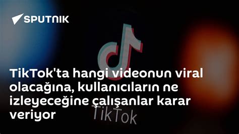T­i­k­T­o­k­,­ ­k­e­n­d­i­ ­ç­a­l­ı­ş­a­n­l­a­r­ı­n­ı­n­ ­n­e­y­i­n­ ­v­i­r­a­l­ ­o­l­a­c­a­ğ­ı­n­a­ ­k­a­r­a­r­ ­v­e­r­e­b­i­l­e­c­e­ğ­i­n­i­ ­d­o­ğ­r­u­l­a­d­ı­